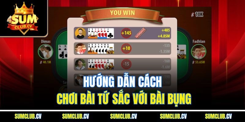 Hướng dẫn cách chơi bài Tứ Sắc với bài bụng