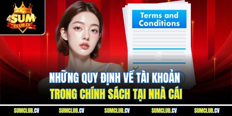 Những quy định về tài khoản trong chính sách tại nhà cái