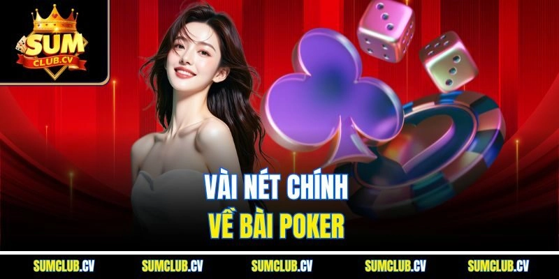 Vài nét chính về bài poker 