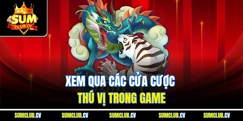 Xem qua các cửa cược thú vị trong game