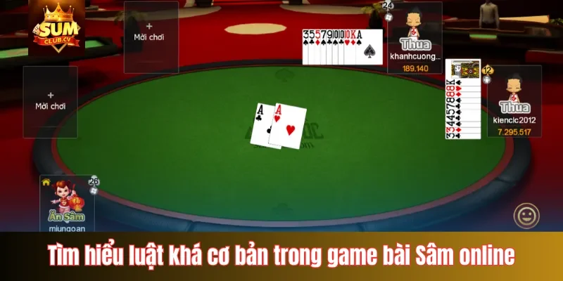 Tìm hiểu luật khá cơ bản trong game bài Sâm online
